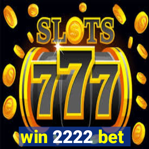 win 2222 bet